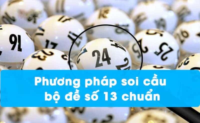 Phương pháp tìm ra được bộ đề 13 số siêu hay