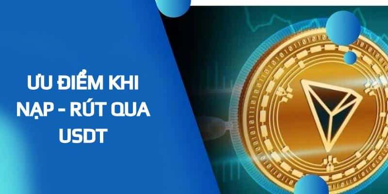 Lợi ích khi nạp và rút qua USDT